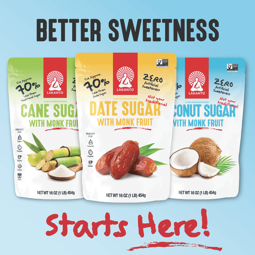 Three packages of Lakanto sweeteners with text 'Better Sweetness Starts Here!' on a yellow background. Date Sugar, Coconut Sugar, Cane Sugar all with Monk Fruit Sweetener.