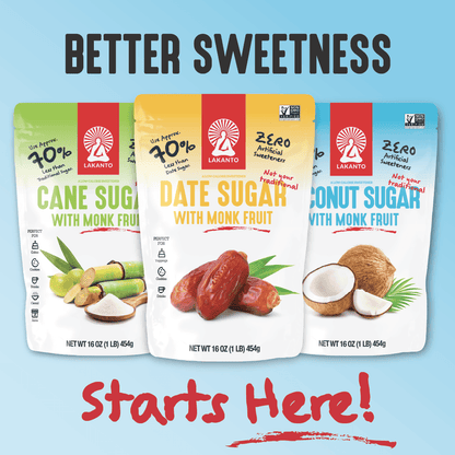 Three packages of Lakanto sweeteners with text 'Better Sweetness Starts Here!' on a yellow background. Date Sugar, Coconut Sugar, Cane Sugar all with Monk Fruit Sweetener.